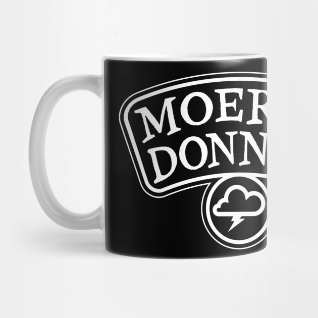 Moerse Donner - South African Phrase by RobiMerch